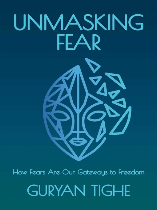 Title details for Unmasking Fear by Guryan  Tighe - Available